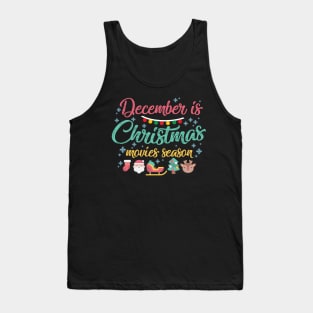 December is Christmas Movies Season Tank Top